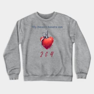 My Heart Beats On 2 & 4 Crewneck Sweatshirt